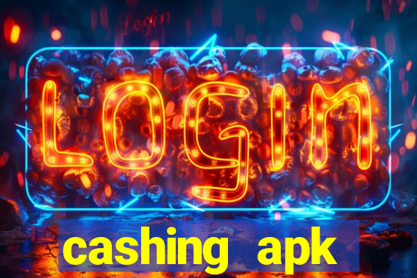 cashing apk dinheiro infinito